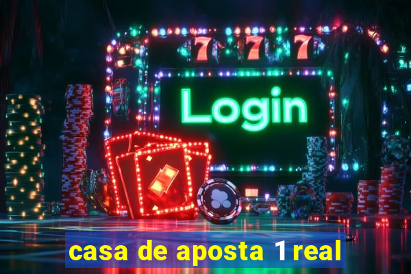 casa de aposta 1 real